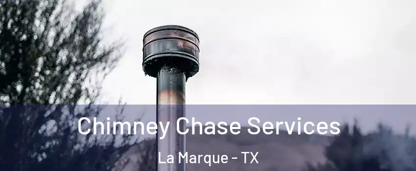  Chimney Chase Services La Marque - TX