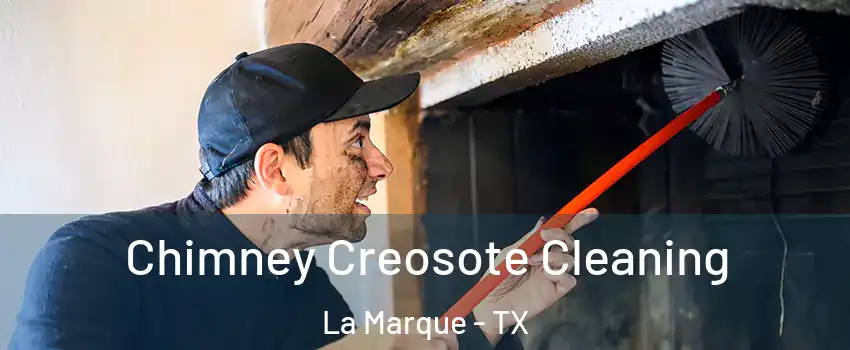 Chimney Creosote Cleaning La Marque - TX