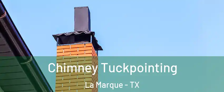  Chimney Tuckpointing La Marque - TX