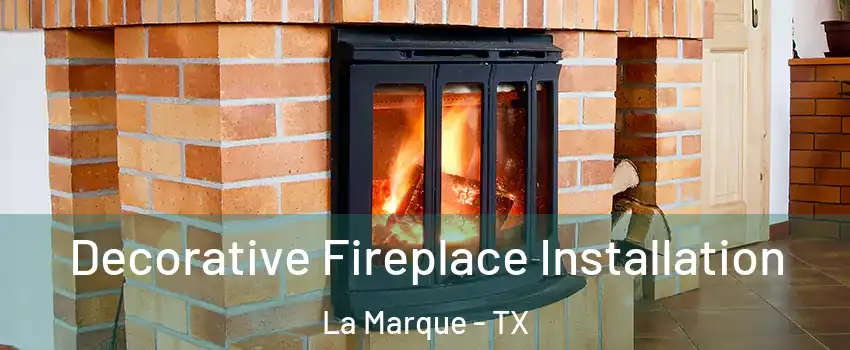  Decorative Fireplace Installation La Marque - TX