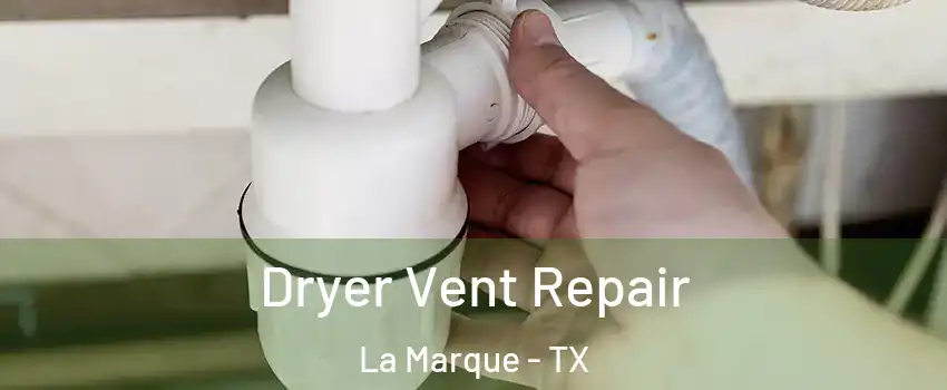  Dryer Vent Repair La Marque - TX