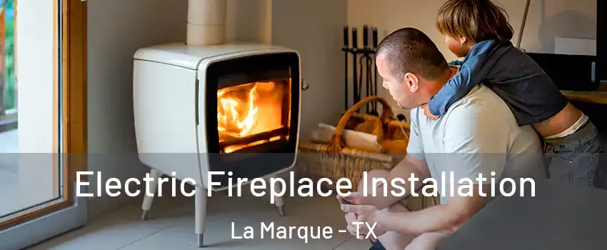  Electric Fireplace Installation La Marque - TX