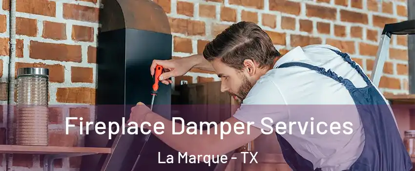  Fireplace Damper Services La Marque - TX