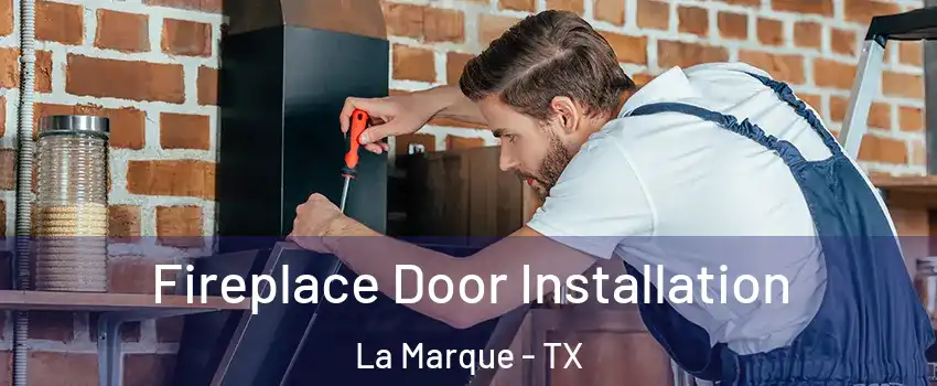  Fireplace Door Installation La Marque - TX