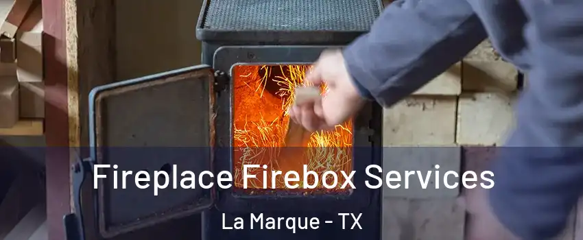  Fireplace Firebox Services La Marque - TX