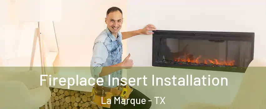  Fireplace Insert Installation La Marque - TX