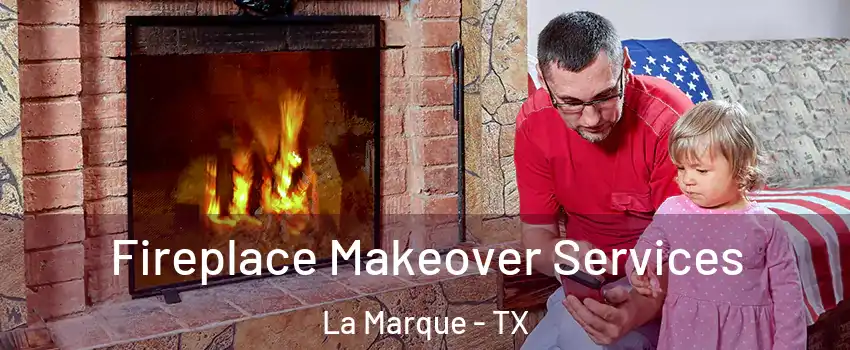  Fireplace Makeover Services La Marque - TX