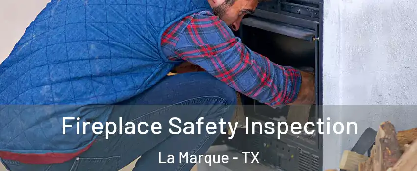  Fireplace Safety Inspection La Marque - TX