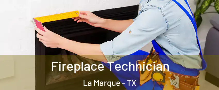  Fireplace Technician La Marque - TX