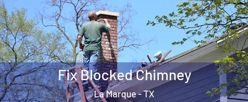  Fix Blocked Chimney La Marque - TX