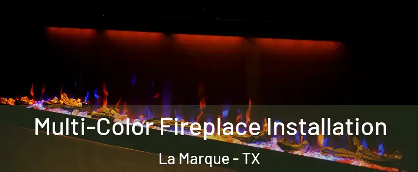  Multi-Color Fireplace Installation La Marque - TX