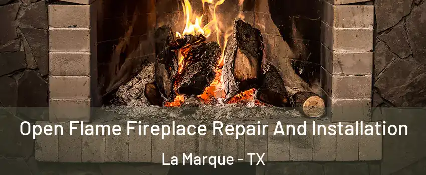  Open Flame Fireplace Repair And Installation La Marque - TX