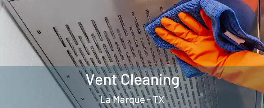  Vent Cleaning La Marque - TX