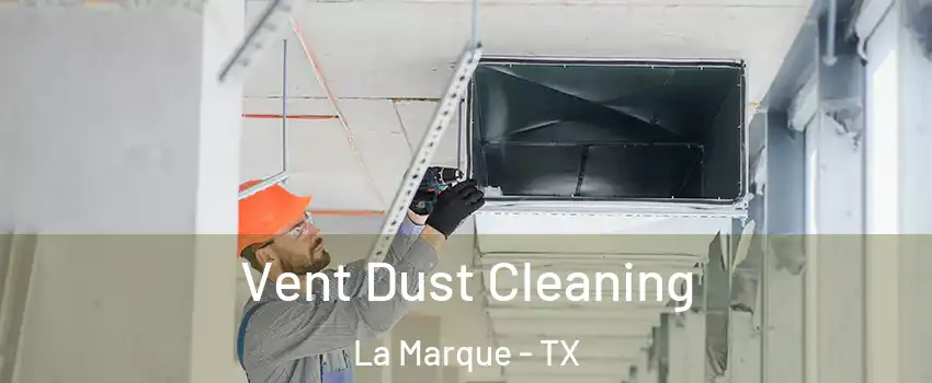  Vent Dust Cleaning La Marque - TX
