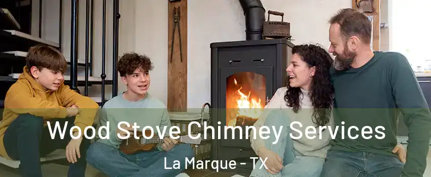  Wood Stove Chimney Services La Marque - TX