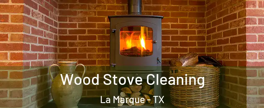  Wood Stove Cleaning La Marque - TX