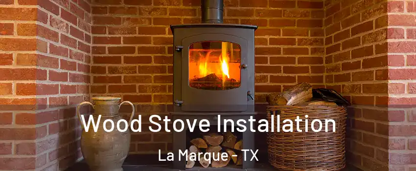  Wood Stove Installation La Marque - TX